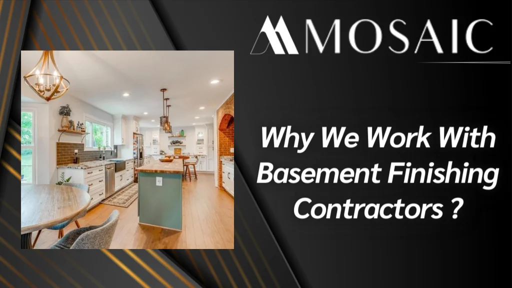 Why We Work With Basement Finishing Contractors - Mosaicbuild com