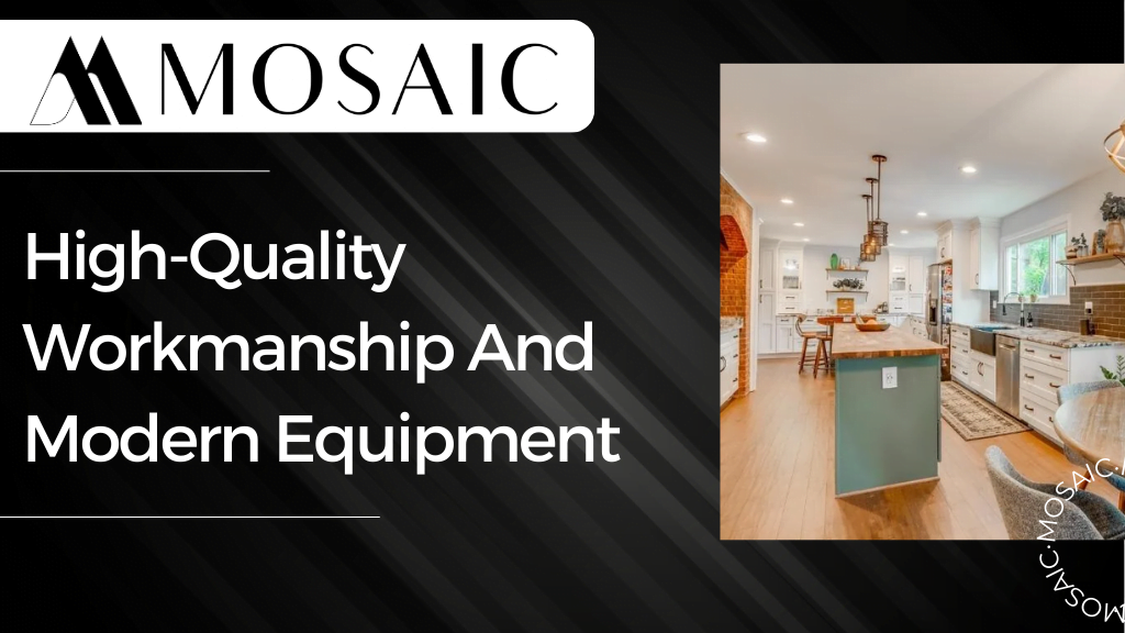 High Quality Workmanship And Modern Equipment - Mosaic Design Build - Mosaicbuild com