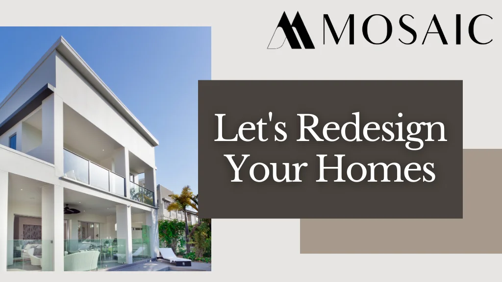 Let's Redesign Your Homes - Mosaic Design build - Mosaicbuild com