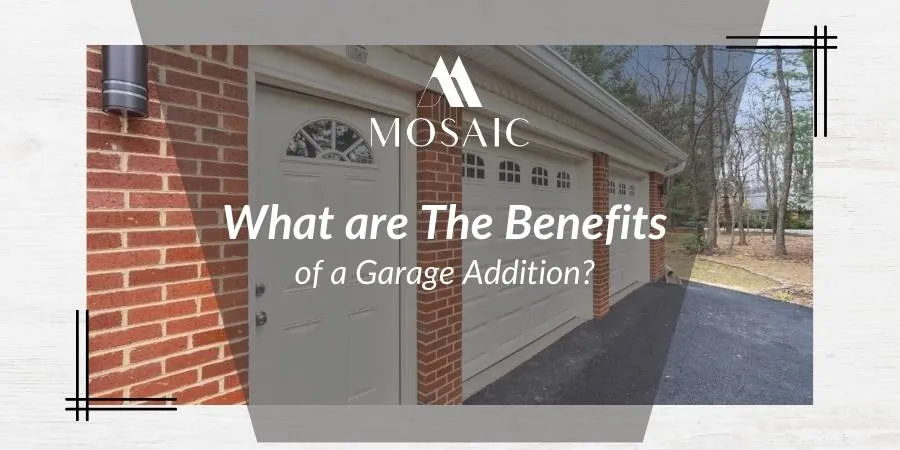 What are The Benefits of a Garage Addition - Loudoun County - Mosaicbuild com