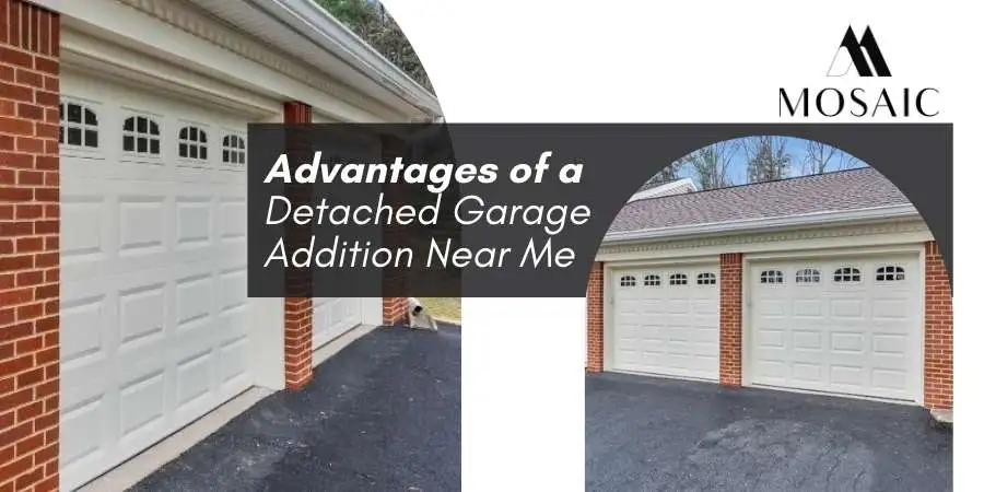 Advantages of a Detached Garage Addition Near Me -Mosaicbuild com